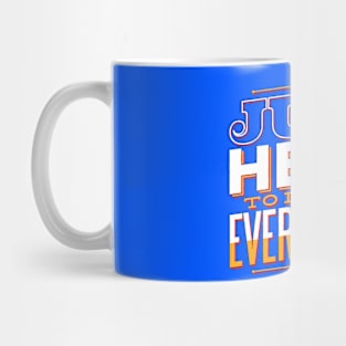 Just Here To Ignore Everything Funny Quote Artwork Mug